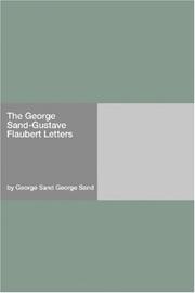 Cover of: The George Sand-Gustave Flaubert Letters by George Sand, Gustave Flaubert, Alphonse Jacobs, George Sand