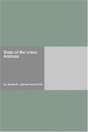 Cover of: State of the Union Address by James K. (James Knox) Polk