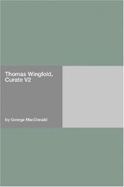 Cover of: Thomas Wingfold, Curate V2 by George MacDonald, George MacDonald