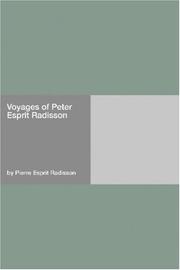 Voyages of Peter Esprit Radisson by Pierre Esprit Radisson