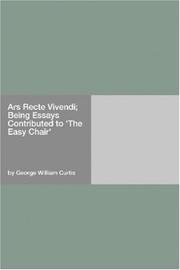 Cover of: Ars Recte Vivendi; Being Essays Contributed to "The Easy Chair" by George William Curtis