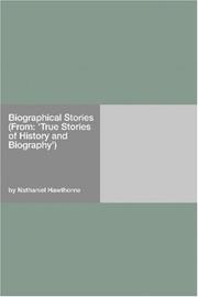 Cover of: Biographical Stories (From: "True Stories of History and Biography") by Nathaniel Hawthorne