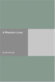 Cover of: A Phantom Lover by Vernon Lee