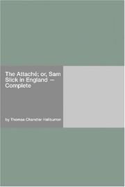 Cover of: The Attaché; or, Sam Slick in England  Complete