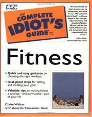 Cover of: Complete Idiot's Guide to Fitness by Claire Walter, Annette Bank Tannander