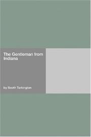 Cover of: The Gentleman from Indiana by Booth Tarkington, Booth Tarkington