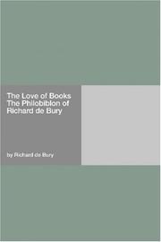 Cover of: The Love of Books The Philobiblon of Richard de Bury