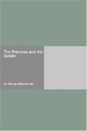 Cover of: The Princess and the Goblin by George MacDonald