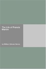 Cover of: The Life of Francis Marion by William Gilmore Simms