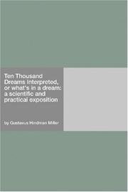 Cover of: Ten Thousand Dreams Interpreted, or what\'s in a dream: a scientific and practical exposition