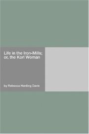 Cover of: Life in the Iron-Mills; or, the Korl Woman