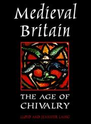 Cover of: Medieval Britain : Age of Chivalry