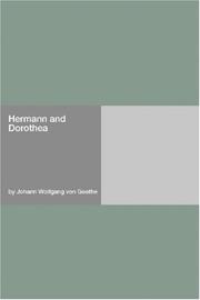 Cover of: Hermann and Dorothea by Johann Wolfgang von Goethe, Johann Wolfgang von Goethe