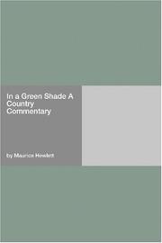 Cover of: In a Green Shade A Country Commentary by Maurice Henry Hewlett