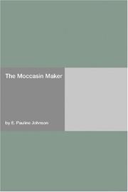 Cover of: The Moccasin Maker by E. Pauline Johnson