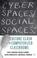 Cover of: Cyber Spaces/Social Spaces