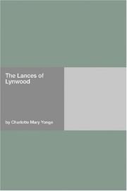 Cover of: The Lances of Lynwood by Charlotte Mary Yonge, Jemima Blackburn, Charlotte Mary Yonge