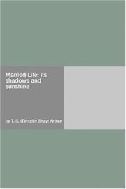 Cover of: Married Life by Timothy Shay Arthur