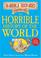 Cover of: The Horrible History of the World