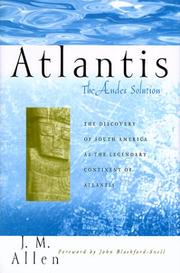 Cover of: Atlantis: the Andes solution : the discovery of South America as the legendary continent of Atlantis
