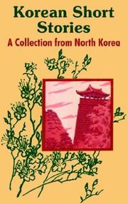 Cover of: Korean Short Stories: A Collection from North Korea