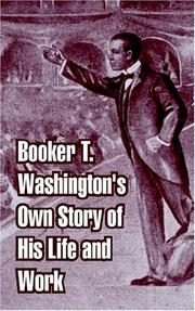 Cover of: Booker T. Washington's Own Story Of His Life And Work