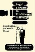 Cover of: Legal Threats to Traditional Marriage: Implications for Public Policy