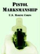 Cover of: Pistol Marksmanship by United States Marine Corps
