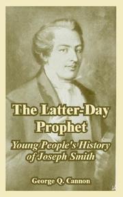 Cover of: The Latter-Day Prophet by George Q. Cannon