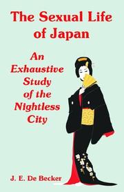 Cover of: The Sexual Life of Japan: An Exhaustive Study of the Nightless City