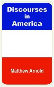 Cover of: Discourses in America by Matthew Arnold, Matthew Arnold
