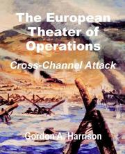 Cover of: The European Theater of Operations: Cross-Channel Attack