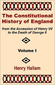 Cover of: The Constitutional History of England from the Accession of Henry VII to the Death of George II by Henry Hallam