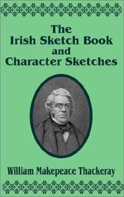 Cover of: The Irish Sketch Book and Character Sketches by William Makepeace Thackeray