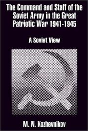 Cover of: The Command and Staff of the Soviet Army in the Great Patriotic War 1941-1945 by M. N. Kozhevnikov