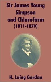Cover of: Sir James Young Simpson and Chloroform 1811-1870 by H. Laing Gordon