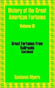 Cover of: History of the Great American Fortunes by Gustavus Myers