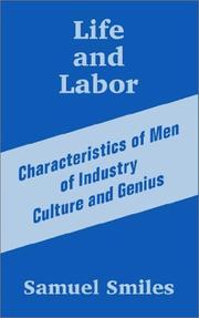 Cover of: Life and Labor: Characteristics of Men of Industry Culture and Genius