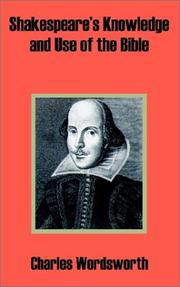 Cover of: Shakespeare's Knowledge and Use of the Bible by Charles Wordsworth