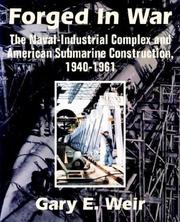 Cover of: Forged in War: The Naval-Industrial Complex and American Submarine Construction, 1940-1961