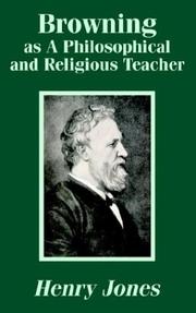 Cover of: Browning As a Philosophical and Religious Teacher by Henry Jones, Henry Jones