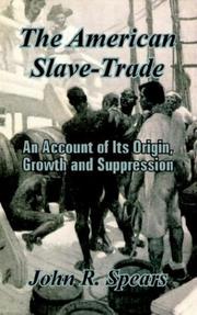 Cover of: The American Slave-Trade by John R. Spears