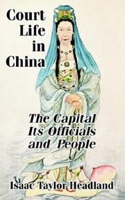 Cover of: Court Life in China by Isaac Taylor Headland