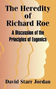 Cover of: The Heredity of Richard Roe: A Discussion of the Principles of Eugenics