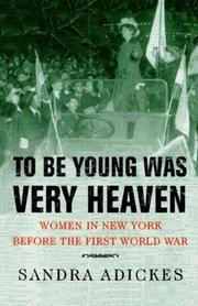 Cover of: To Be Young Was Very Heaven: Women in New York Before the First World War