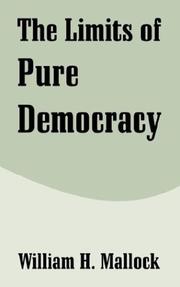 Cover of: The Limits Of Pure Democracy by W. H. Mallock