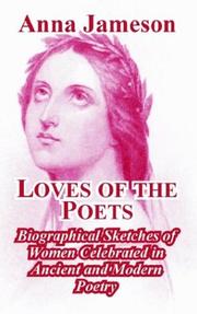 Cover of: Loves Of The Poets: Biographical Sketches Of Women Celebrated In Ancient And Modern Poetry