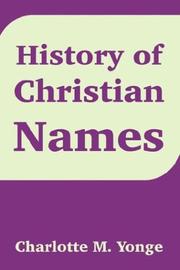 Cover of: History Of Christian Names by Charlotte Mary Yonge