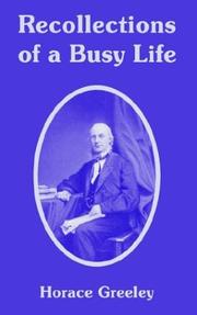 Cover of: Recollections Of A Busy Life by Horace Greeley