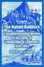 Cover of: The Nation Builders: A Sesquicentennial History Of The Corps Of Topographical Engineers 1838-1863